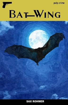 Bat-Wing by Sax Rohmer 9781540468000