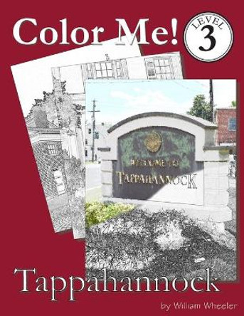 Color Me! Tappahannock by William C Wheeler 9781514877197