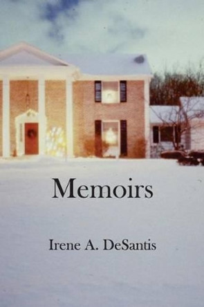 Memoirs by Irene a DeSantis 9781517026578