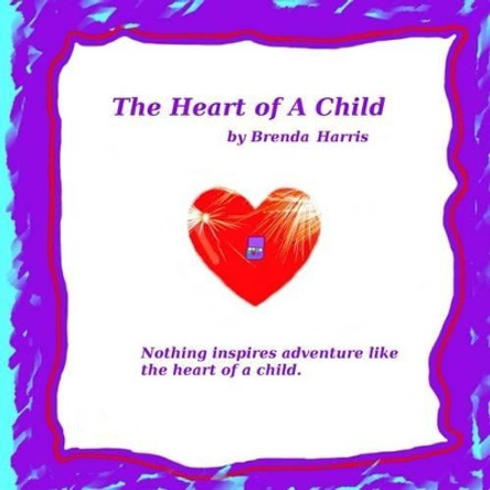 Heart of a Child by Brenda Joy Harris 9781517095475