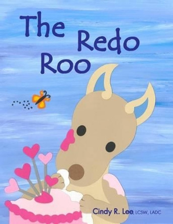 The Redo Roo by Cindy R Lee 9781517121525