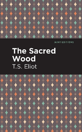 The Sacred Wood by T.S. Eliot 9781513279695