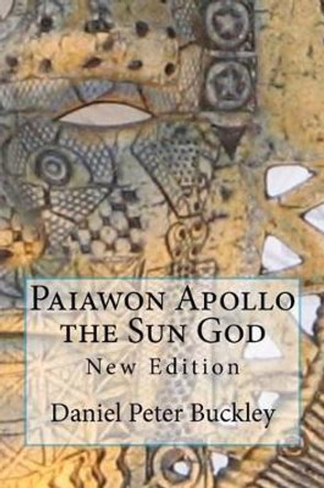 Paiawon Apollo the Sun God: New Edition by Naomi Johnson 9781517343477