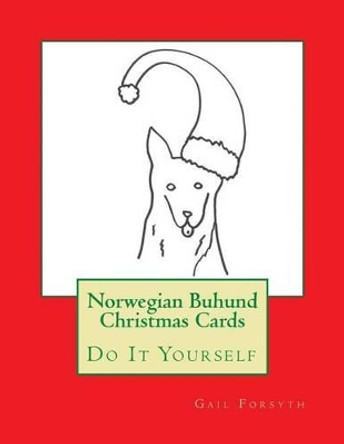 Norwegian Buhund Christmas Cards: Do It Yourself by Gail Forsyth 9781517502348