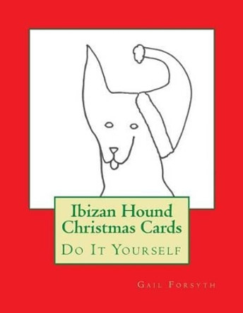 Ibizan Hound Christmas Cards: Do It Yourself by Gail Forsyth 9781517326289