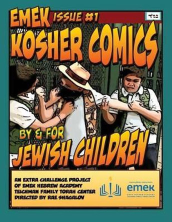 Emek Kosher Comics: A Jewish Comic Book by and for Jewish Children by Mendel Solomon 9781517757359