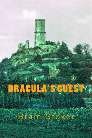 Dracula's Guest by Bram Stoker 9781517762971