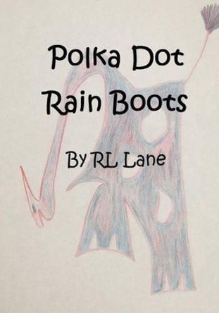 Polka Dot Rain Boots by Rl Lane 9781517783488