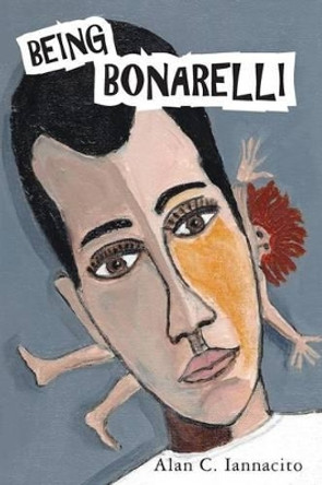 Being Bonarelli by Alan C Iannacito 9781511433174