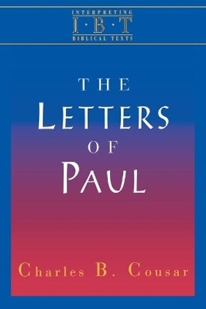 Interpreting Biblical Texts: Letters of Paul by Charles B. Cousar 9780687008520