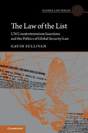 The Law of the List: UN Counterterrorism Sanctions and the Politics of Global Security Law by Gavin Sullivan