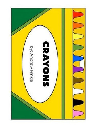 Crayons: A Colors Workbook by Andrew Frinkle 9781523276547