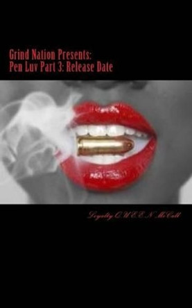 Pen Luv Part 3: Release Date by Loyalty Q U E E N McCall 9781519117137