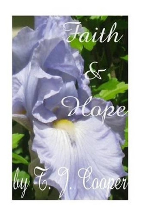 Faith and Hope by T J Cooper 9781511527064