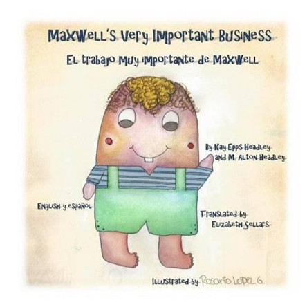 Maxwell's Very Important Business by M Alton Headley 9781511849685