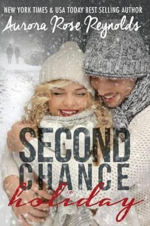 second Chance Holiday by Aurora Rose Reynolds 9781502874863