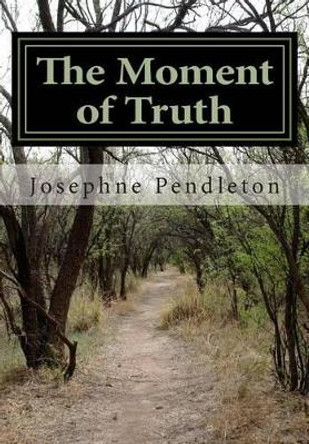 The Moment of Truth: Finding Yourself by Gary Pendleton 9781507889435