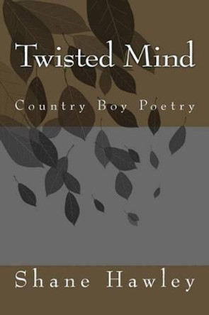 Twisted Mind by Shane Hawley 9781497550346