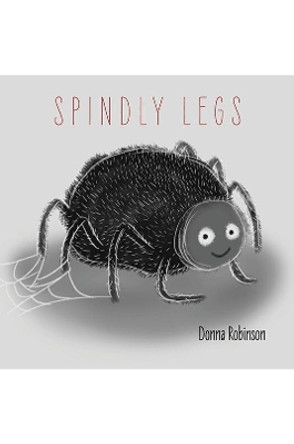 Spindly Legs by Donna Robinson 9781398429741