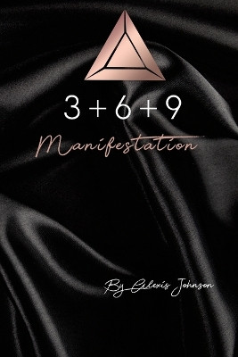369 Manifestation by Alexis Johnson 9781387447237