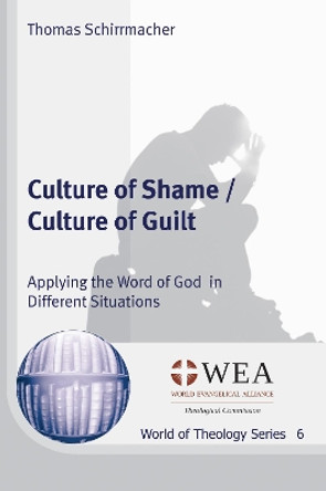 Culture of Shame / Culture of Guilt by Thomas Schirrmacher 9781532655753