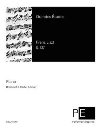Grandes Etudes by Ferruccio Busoni 9781511434669