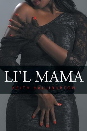 Li'l Mama by Keith Halliburton 9781503540019