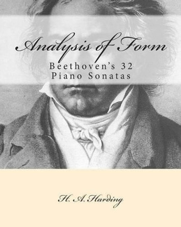 Analysis of Form: Beethoven's 32 Piano Sonatas by Paul M Fleury 9781505289879