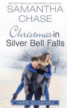 Christmas in Silver Bell Falls by Samantha Chase 9781517197964