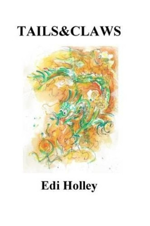 Tails & Claws by Edi Holley 9781517004651