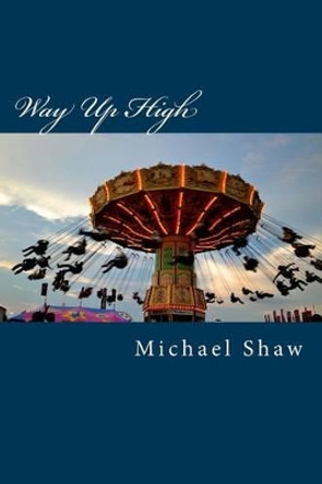 Way Up High by Michael Shaw 9781515265405