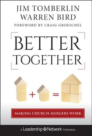 Better Together: Making Church Mergers Work by Jim Tomberlin