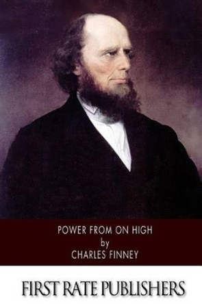 Power From On High by Charles Finney 9781508634614