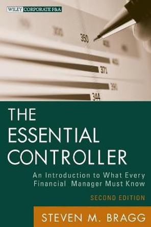 The Essential Controller: An Introduction to What Every Financial Manager Must Know by Steven M. Bragg