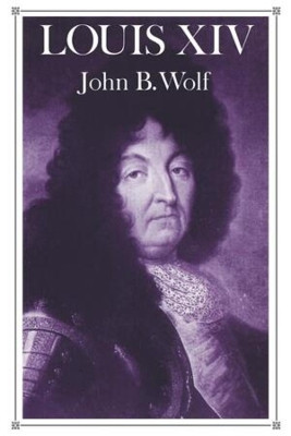 Louis XIV by John B. Wolf 9780393007534