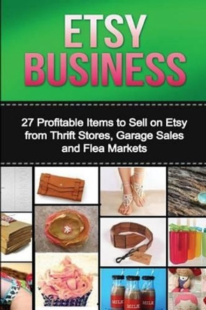 Etsy Business: The Ultimate 2 in 1 Ebay Business and Etsy Business Box Set: Book 1: Ebay + Book 2: Etsy by Derek Madison 9781511616942