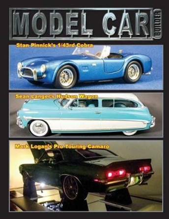 Model Car Builder No. 19: Tips, Tricks, How Tos, and Feature Cars by Roy R Sorenson 9781511665322