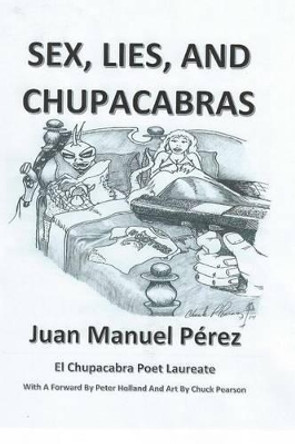 Sex, Lies, and Chupacabras by Chuck P Pearson 9781508798736