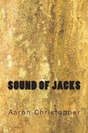 Sound of Jacks by Aaron Christopher 9781495443053