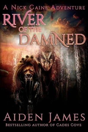 River of the Damned by Aiden James 9781511852791