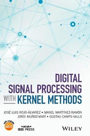 Digital Signal Processing with Kernel Methods by Jose Luis Rojo-Alvarez