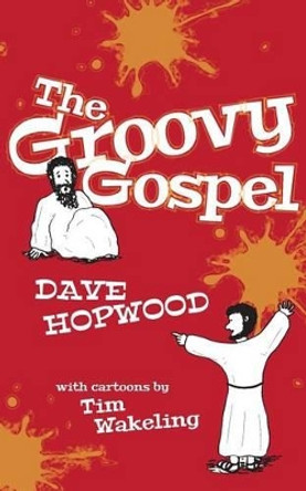 The Groovy Gospel by Tim Wakeling 9781492290780