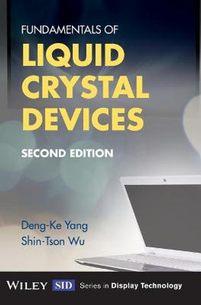 Fundamentals of Liquid Crystal Devices by Deng-Ke Yang
