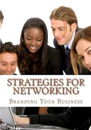 Strategies for Networking: A Networking Tool and Guide by Diane M Winbush 9781514238639