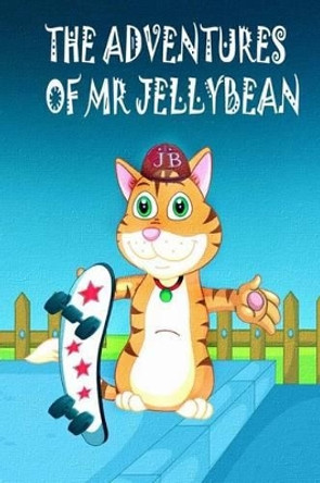 The Adventures of Mr. Jellybean by Anouk P Taylor 9781514240281