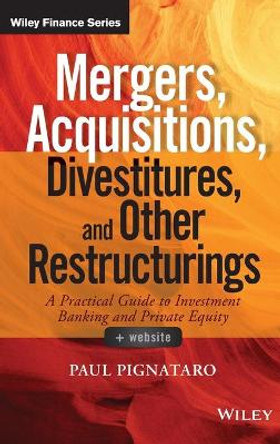 Mergers, Acquisitions, Divestitures, and Other Restructurings: + Website by Paul Pignataro