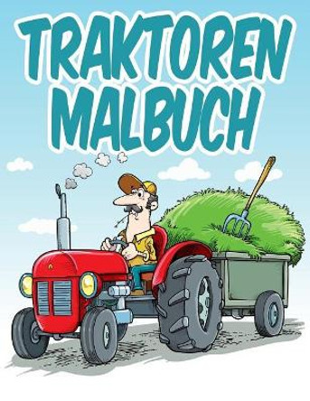 Traktoren Malbuch: Malbuch F r Kinder by Neil Masters 9781514363386