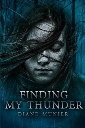 Finding My Thunder by Diane Munier 9781514369074