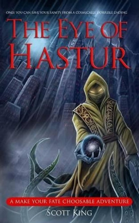 The Eye of Hastur by Scott King 9781514308868