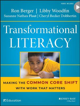 Transformational Literacy: Making the Common Core Shift with Work That Matters by Ron Berger